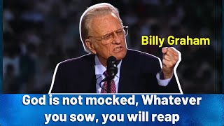 Celebrity God is not mocked, whatever you sow, you will reap || Billy Graham Wealth