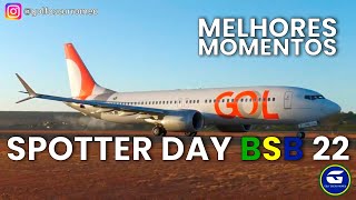 MELHORES MOMENTOS do SPOTTER DAY 2022 BRASÍLIA - BSB AIRPORT - SBBR - 23/07/2022