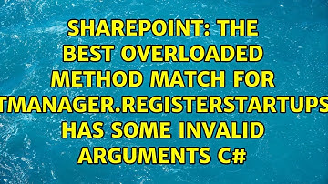 The best overloaded method match for ScriptManager.RegisterStartupScript has some invalid...