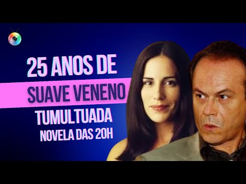 25 ANOS DE SUAVE VENENO, TUMULTUADA NOVELA DAS 20h | TBT DA TV