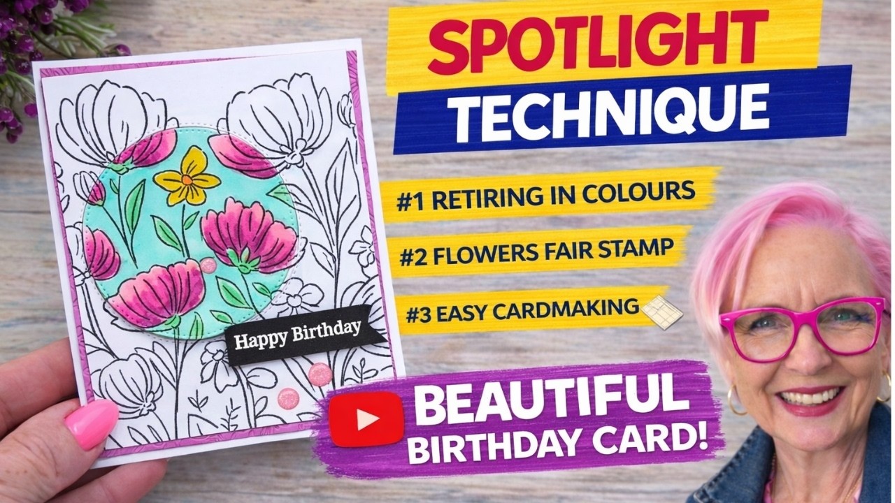 Spotlight Technique Card | Retiring In Colours & Flowers Fair Stamp