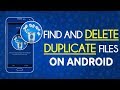 How To Find and Delete Duplicate Files On Android