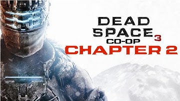 Dead Space 3 (Co-op): Chapter 2 - On Your Own HD Walkthrough