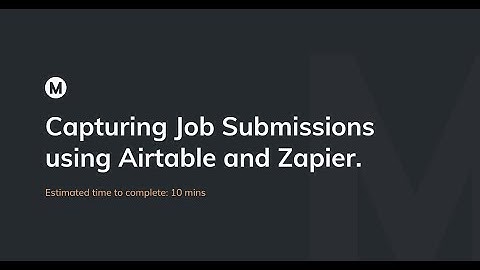 Capturing Job Submissions using Webflow, Airtable and Zapier