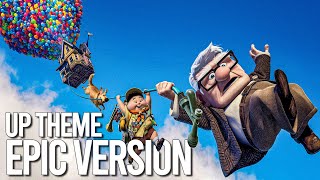 Pixar's UP - EPIC VERSION THEME