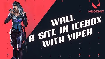 How to wall B site in ICEBOX with VIPER in Valorant 2024?