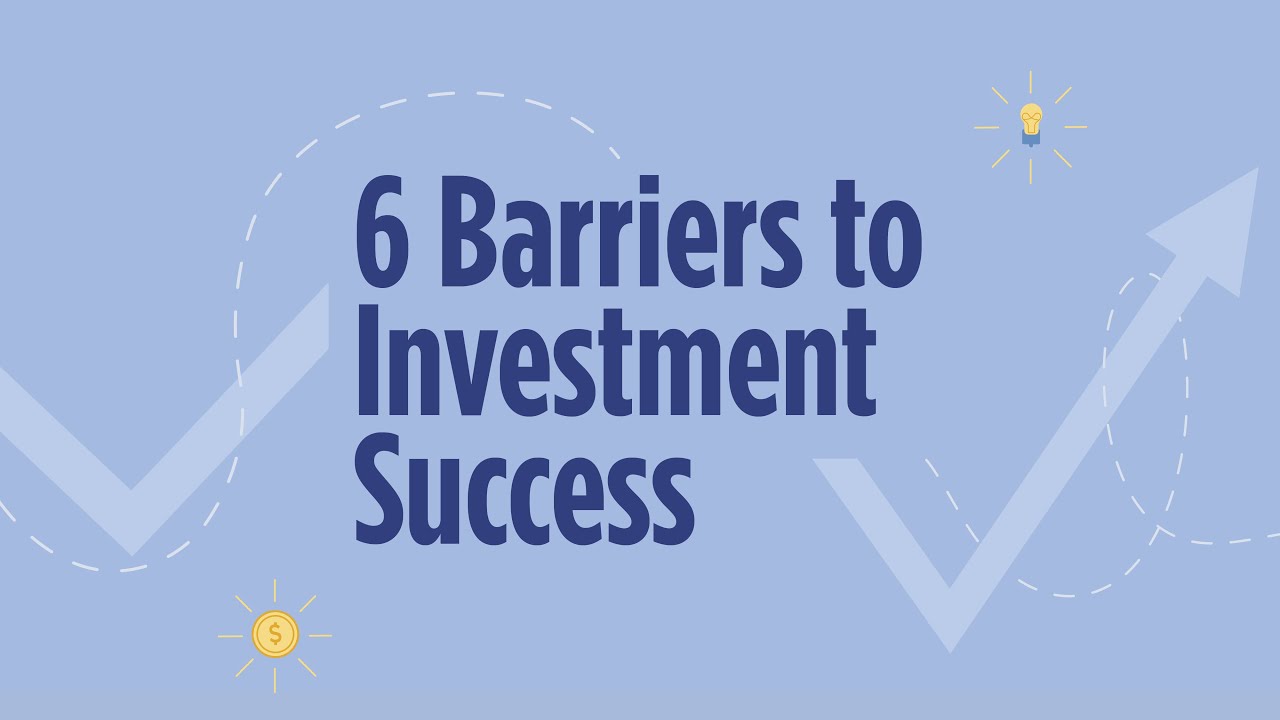 6 Barriers to Investment Success