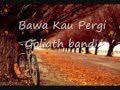 Goliath - bawa kau pergi