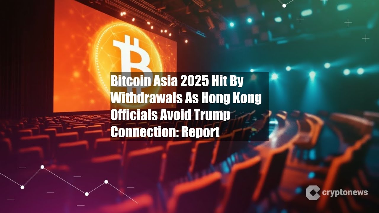 Bitcoin Asia 2025 Hit By Withdrawals As Hong Kong Officials Avoid - YouTube