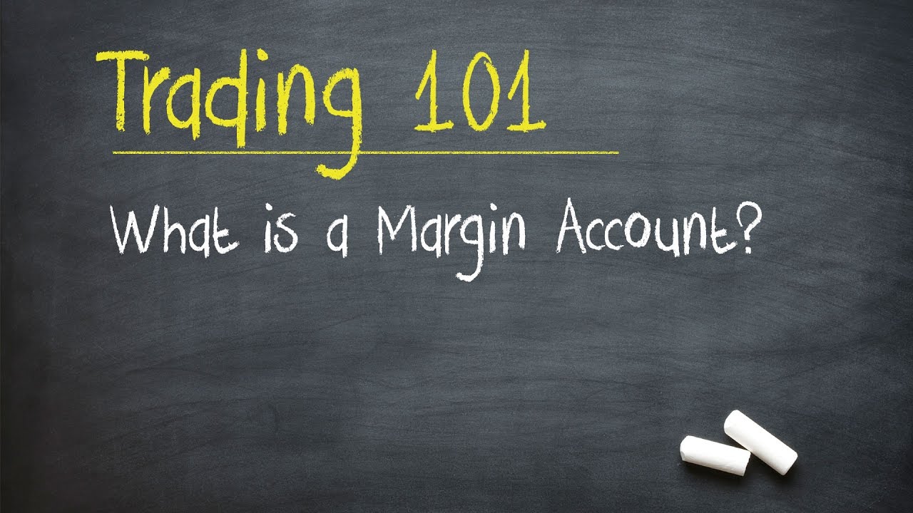 Trading 101 What is a Margin Account? YouTube