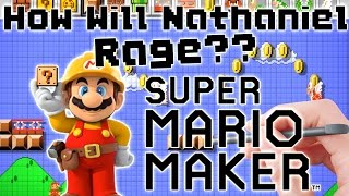 How Will Nathaniel Rage?? Super Mario Maker How Will Nathaniel Rage?? Super Mario Maker