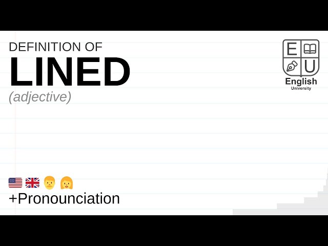 LINED meaning, definition & pronunciation, What is LINED?