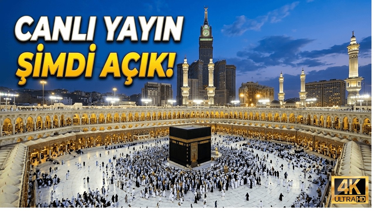 Kabe Canlı Yayın — Mekke'den CANLI Görüntüler 24 Saat