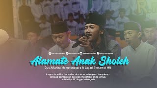 ALAMATE ANAK SHOLEH - Gus Aflakha ft Jagad Sholawat MN ( Versi Kalem )