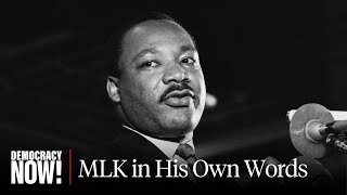 MLK Day Special: Dr. Martin Luther King Jr. in His Own Words