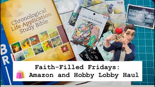 🕊 Faith-Filled Friday: 🛍 Small Hobby Lobby and Amazon Haul...