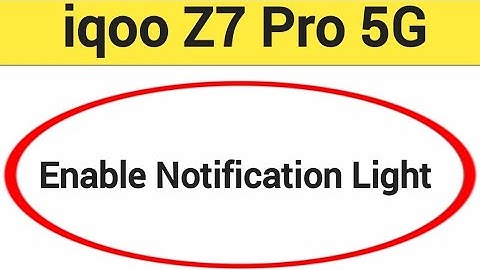 How to enable notification light, iqoo Z7 Pro 5G me notification light enable kaise karen, lighting