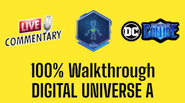 100% Walkthrough DIGITAL UNIVERSE A - DC Worlds Collide