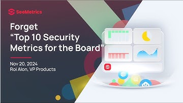 Forget Top 10 Security Metrics for the Board
