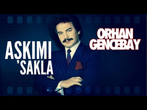 Aşkımı Sakla - Orhan Gencebay