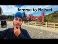 Jammu to rajouri vlog  daily vlogs vlog