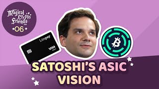 MCF Episode 06: Satoshi's ASIC Vision