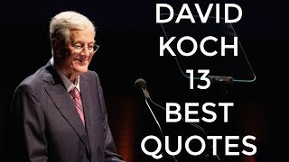 13 Best Quotes by David Koch - The Billionaire Quotes Series