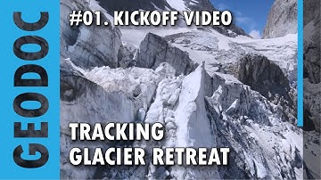 Tracking Glacier Retreat | GeoDoc 1 Ep.0 Kickoff Video