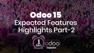 Odoo 15 Expected Features Highlights part2