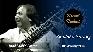 Raag Shuddha Sarang | Ustad Shahid Parvez | Hindustsani Classical Sitar | Part 4/5