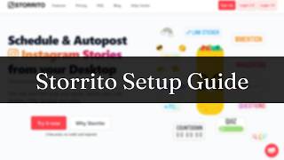 Storrito Setup Guide: Post IG Stories With Links Directly From Your Desktop 🎉