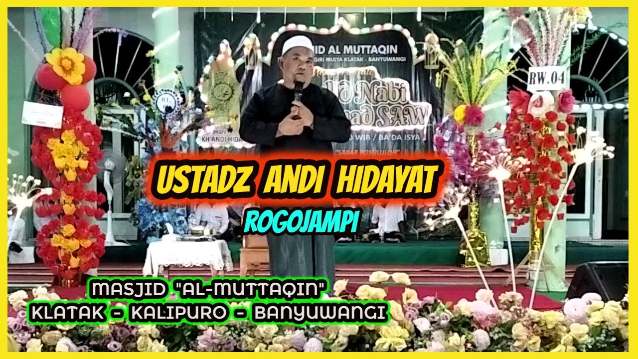 Ustadz ANDI HIDAYAT dalam Acara Maulid Nabi di Masjid AL-MUTTAQIN (Klatak - Kalipuro - Banyuwangi)