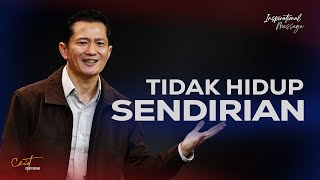 TIDAK HIDUP SENDIRIAN