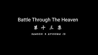 Battle Through The Heaven (BTTH) Season 5 Episode 13 Sub indo Full Movie 1080P