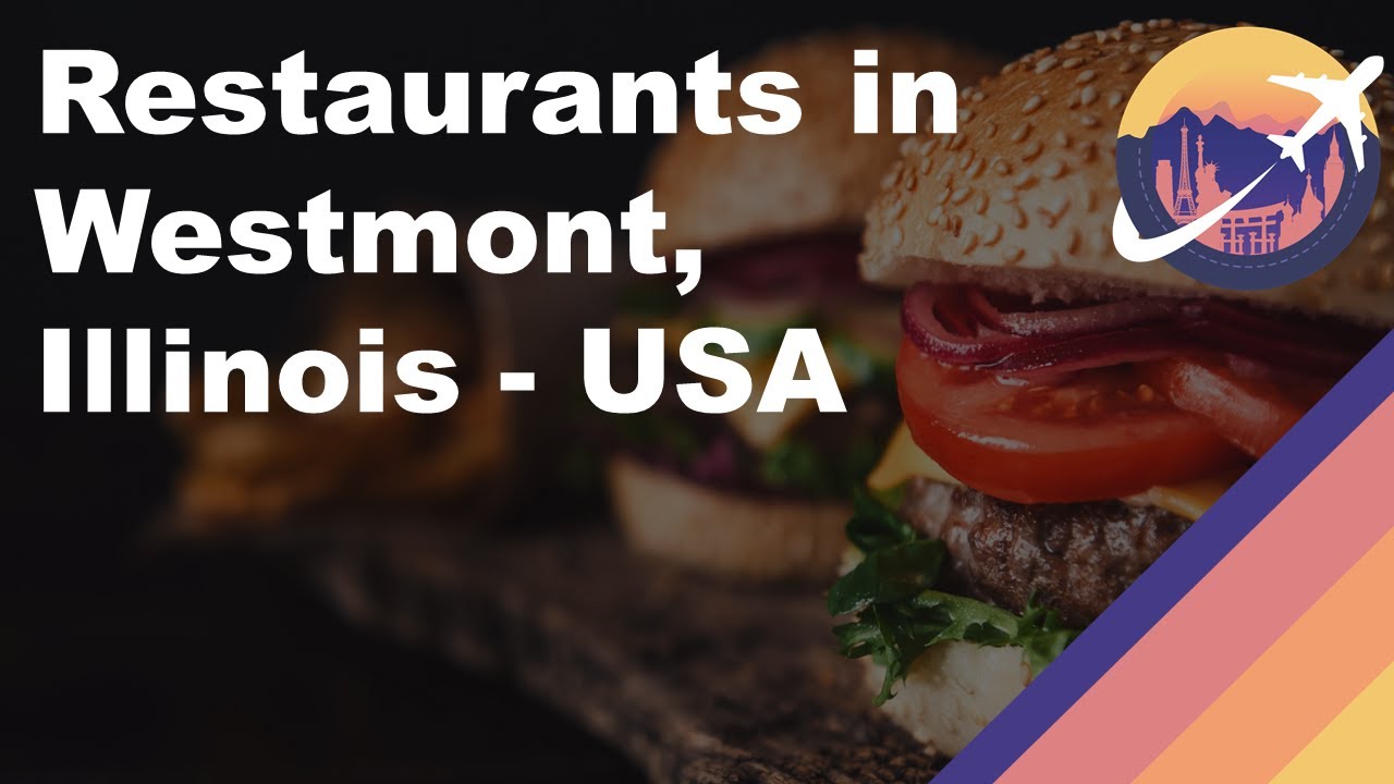 Restaurants in Westmont, Illinois USA YouTube