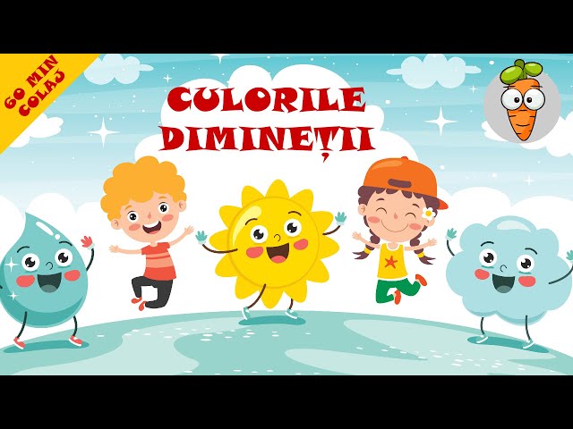 Culorile Diminetii - 60 Minute Colaj Cantece Pentru Copii class=