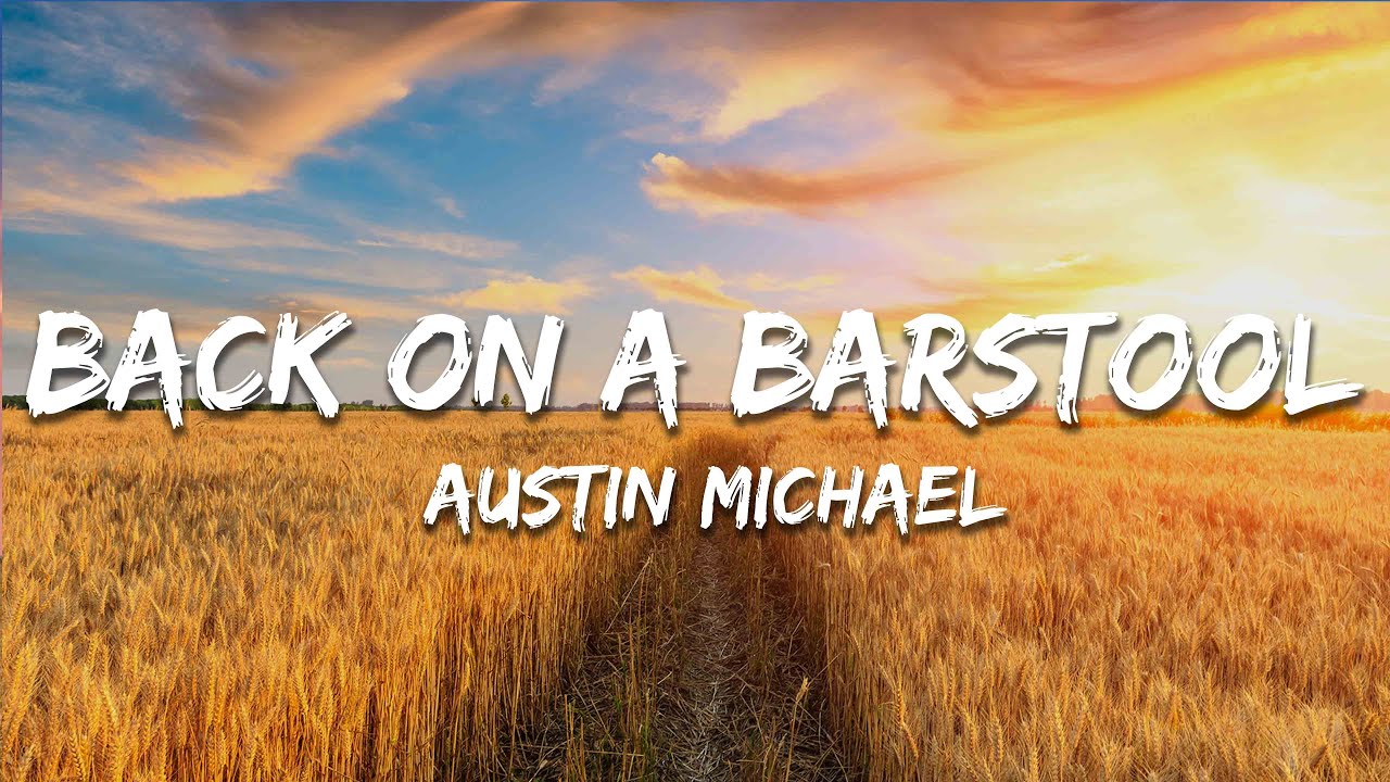 Austin Michael - Back on a Barstool (Lyrics)