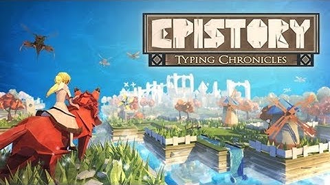 EPISTORY TYPING CHRONICLES (FULL GAME PART 1) - Livestream [26/11/2017]