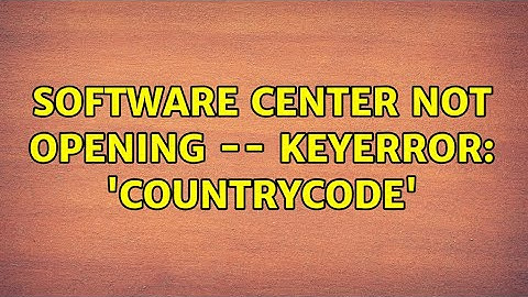 Ubuntu: Software Center not opening -- Keyerror: 