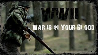 War Is In Your Blood | WW2 Tribute