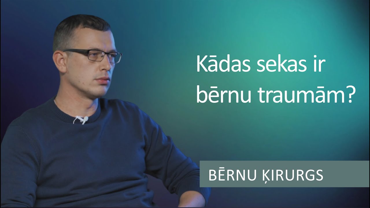 Starp mums, dakteriem: bērnu ķirurgs dr.Artūrs Vīksne par mazuļu traumām un to cēloņiem