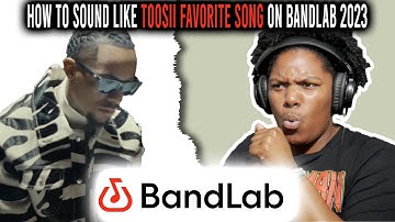HOW TO SOUND LIKE TOOSII FAVORITE SONG ON BANDLAB 2023 TUTORIAL