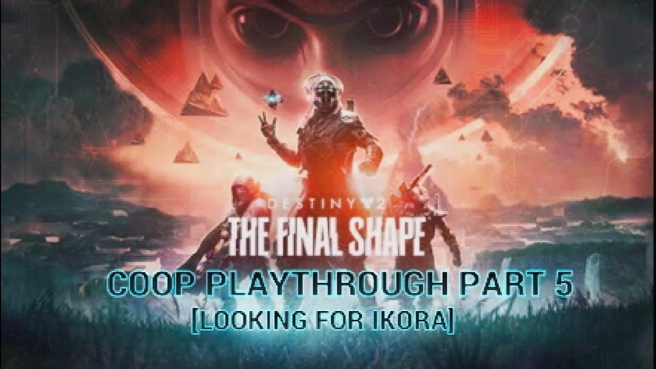 Destiny 2 final shape DLC coop playthrough part 5 searching for ikora ...