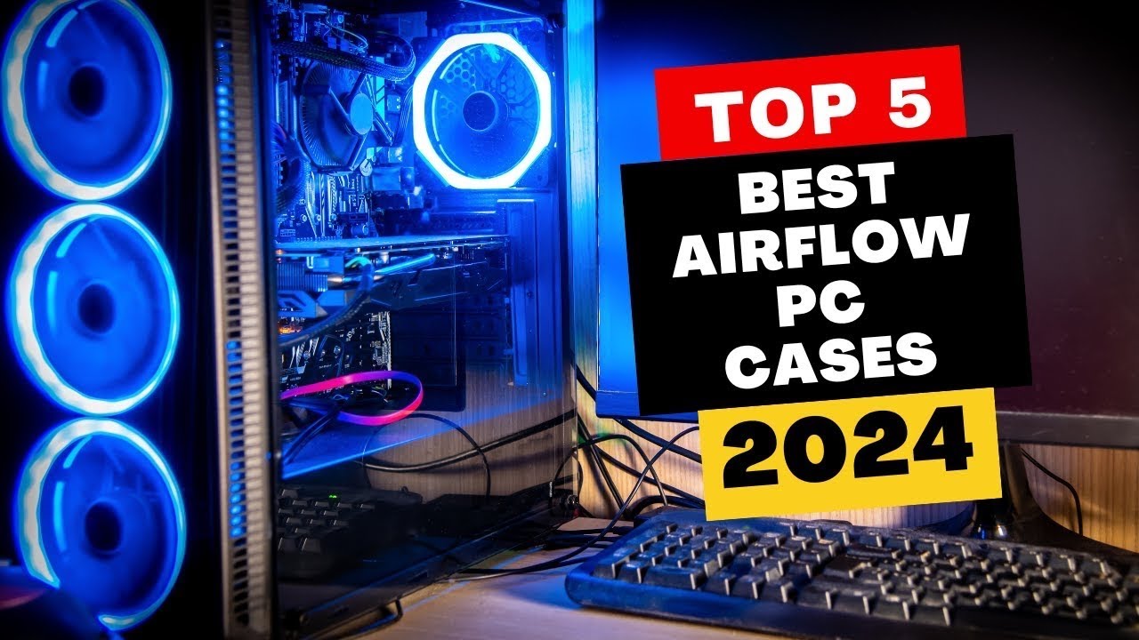 Top 5 Best Airflow PC Cases of 2024 - YouTube