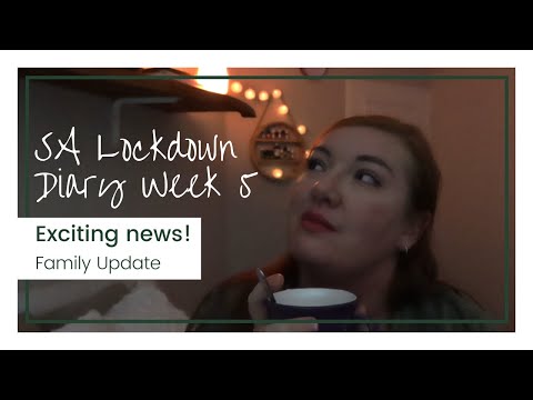 SA Lockdown Diary Week 5 & sharing some exciting news| Family Update
