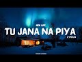 Tu Jaana Na Piya | Official Music Video Lyrics | New Life | KING