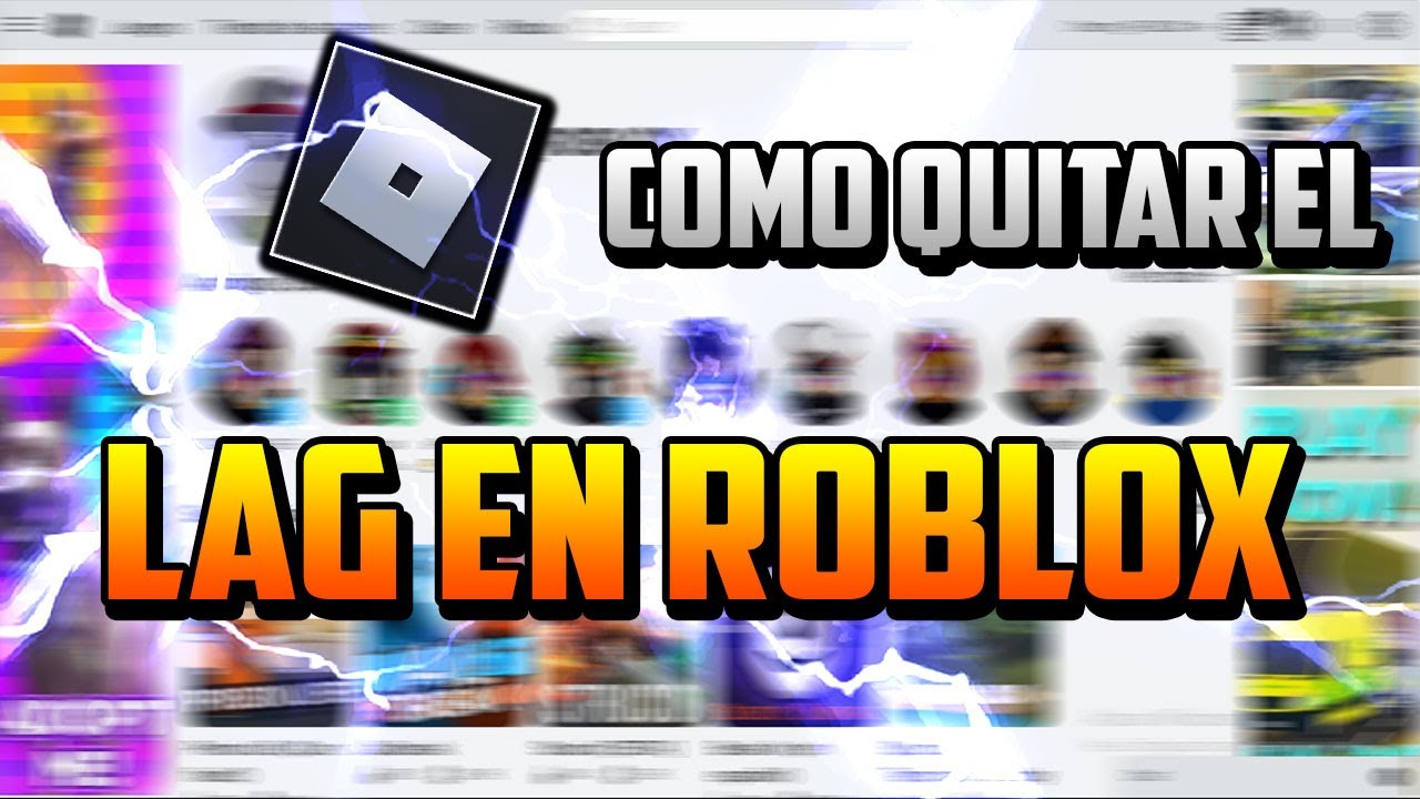 Como Quitar El Lag En Roblox 2020 Funcionando Youtube - como quitar el lag de roblox muy facil y rapido v by jollierhd