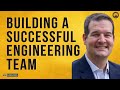 Building a Successful Engineering Team (With Compassionate Leadership)