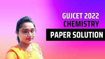 gujcet 2022 chemistry paper solution | gujcet 2022 answer key | most imp questions for gujcet 2023