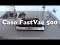 Caso FastVac 500 review test